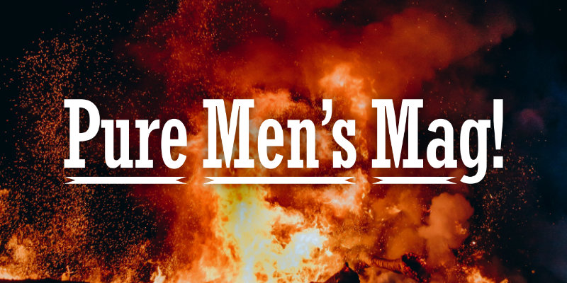 Pure Men's Mag*Do you want a Pure magazine, for men?*Yes, 'cos beards are great